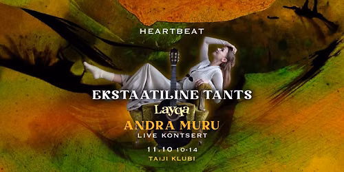 HeartBeat ekstaatiline tants + kontsert + jooga I Andra Muru LIVE I Layqa I Taimi Tihhonov 11.okt