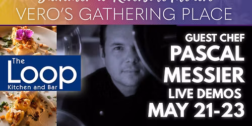 Cooking Demo & Tasting with Guest Chef Pascal Messier at THE LOOP