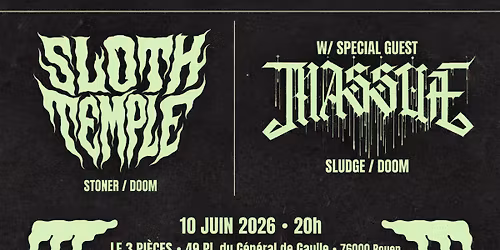 SLOTH TEMPLE + MASSUE \/\/ LE 3 PIECES, ROUEN