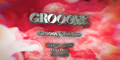12.06.25 - GROOOVE - Groovy Techno All Night Long @ OMA DORIS