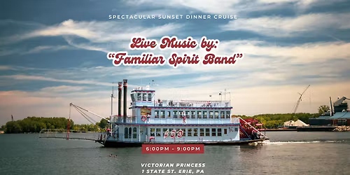 Spectacular Sunset Dinner Cruise w\/ Live Music by "Familiar Spirit Band"