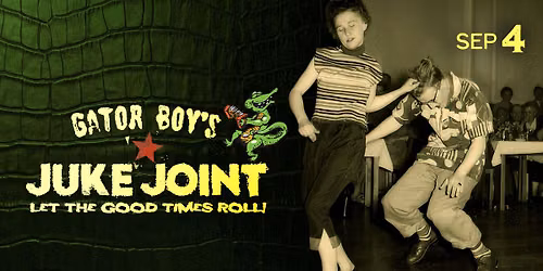 Gator Boy's Juke Joint Sep.4