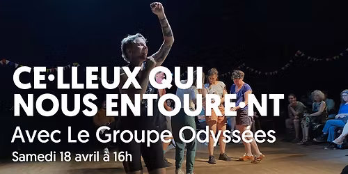 Ce\u00b7lleux qui nous entoure\u00b7nt