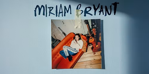 Miriam Bryant | Akustisk Turn\u00e9 2026 | Slagthusets Teater, Malm\u00f6