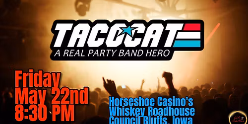TaCoCat @ Horseshoe Casino's Whiskey Roadhouse