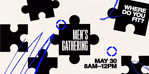 Men's Gathering - Where Do You Fit?