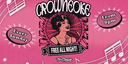 Crowneoke - Every Sunday at The Crown Bar