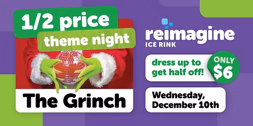 Reimagine Middletown Ice Rink Theme Night - Grinch