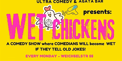 Wet Chickens Comedy Open Mic
