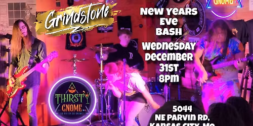 Grindstone New Years Eve Bash at The Thirsty Gnome