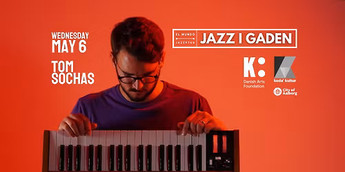 Jazz i Gaden: International Guest \/\/ Tom Sochas (UK) @El Mundo 