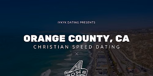 \u271d\ufe0fOrange County Christian Speed Dating | IYKYK Dating | 20s-30s | 7\/20\/26