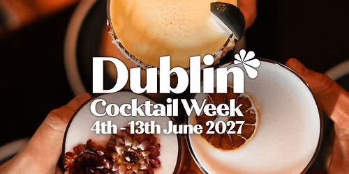 Dublin Cocktail Week 2027