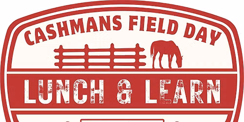 Cashmans Field Day Lunch & Learn