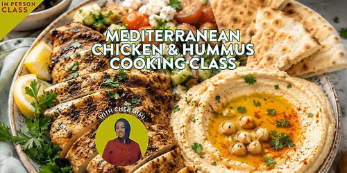 Mediterranean Chicken and Hummus Cooking Class