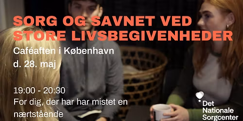 'Sorg og savnet ved store livsbegivenheder' - Caf\u00e9aften i K\u00f8benhavn