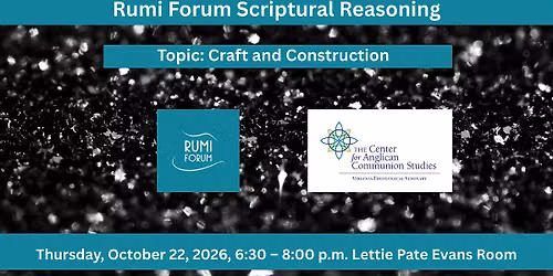 Rumi Forum Scriptural Reasoning: Craft and Construction