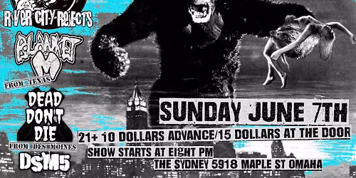 Blanket of M (TX) \/ River City Rejects \/ Dead Don't Die (Des Moines) \/ DSM5