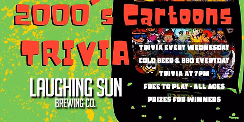 TRIVIA at Laughing Sun: 00's Cartoons