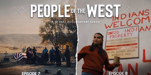 People of the West - EP 7: The American Dream & EP 8: Red Power