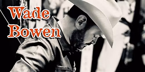 Wade Bowen at The Sovereign