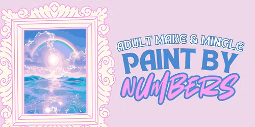 Adult Make and Mingle: Rainbow Paint by Numbers