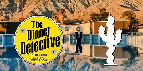 The Dinner Detective | Palm Springs