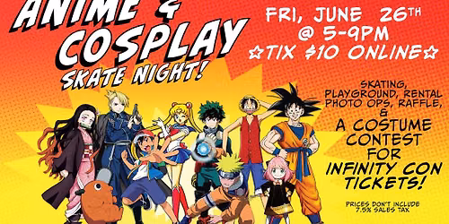 (\uff61\u2665\u203f\u2665\uff61) Anime & Cosplay Skate Night! (\u256c \u00d2\ufe4f\u00d3)