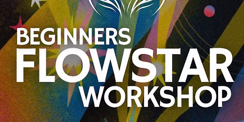 FlowStar workshop with Kult Baby, Ziahspins and Phoenix Rave Fairy!