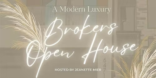 A Modern Luxury Brokers Open House