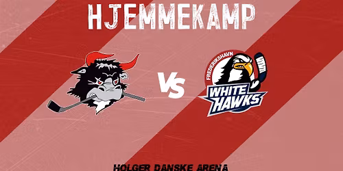 R\u00f8dovre Mighty Bulls - Frederikshavn White Hawks