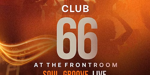 CLUB 66 @ FRONT ROOM featuring Geneivah | Soul. Groove. Live.
