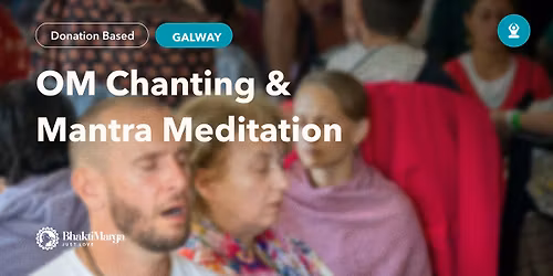 OM Chanting & Mantra Meditation \u2013 Galway