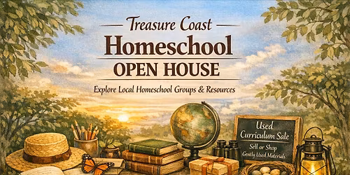 Treasure Coast Homeschool Open House 2026