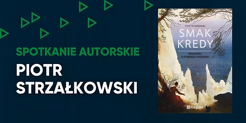 Piotr Strza\u0142kowski | Smak Kredy | Spotkanie autorskie