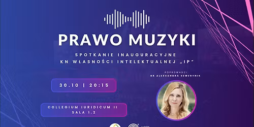 \ud83c\udfb6 Spotkanie Inauguracyjne Ko\u0142a Naukowego W\u0142asno\u015bci Intelektualnej IP \ud83c\udfb6