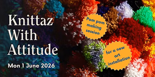 Knittaz with Attitude - Pom Pom Making Session