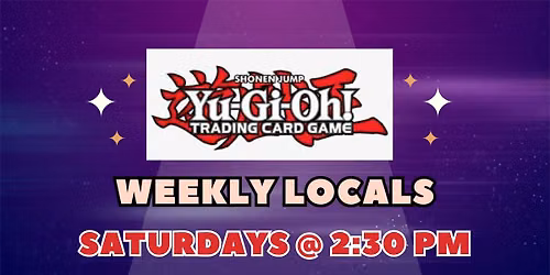 Yu-Gi-Oh! Weekly Locals