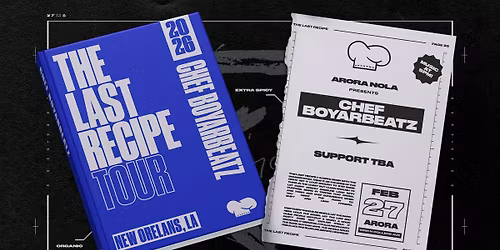 CHEF BOYARBEATZ: THE LAST RECIPE TOUR
