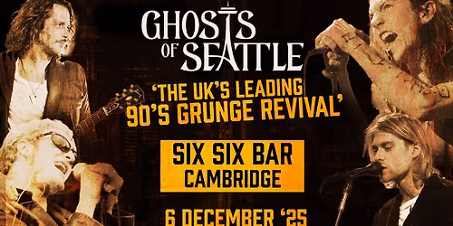 90s Grunge Tribute - Ghosts of Seattle @The Six Six Bar, Cambridge