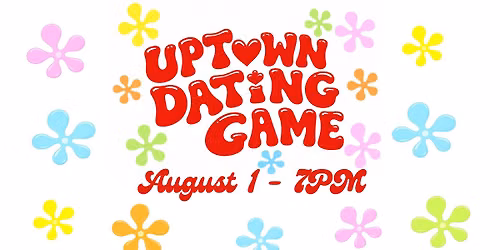 The Uptown Dating Game
