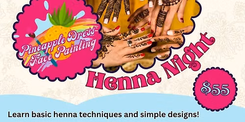 Henna Night at The Artist\u2019s Realm with Pineapple Dress Face Painting