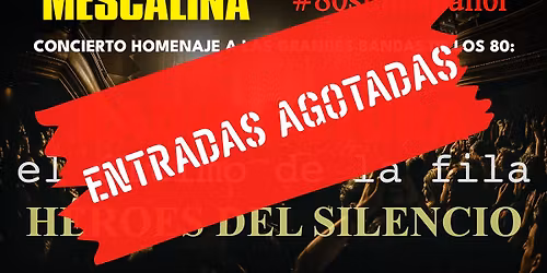 Radio Futura, El \u00daltimo De La Fila y H\u00e9roes Del Silencio por MESCALINA en Valencia