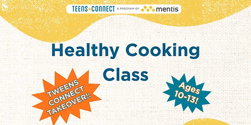 "Tweens" Connect Cooking Class (Ages 10-13)