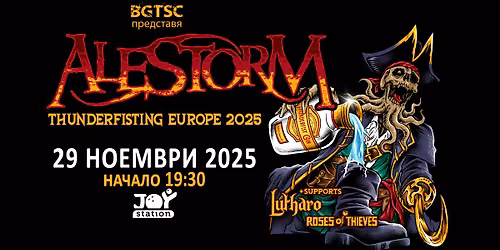 ALESTORM, Lutharo, Roses of Thieves \/ 29 November\/ Joy Station, Sofia, BULGARIA