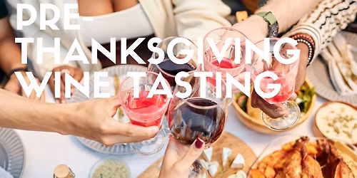 Special Tuesday Pre-Thanksgiving Wine Tasting