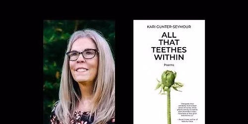 All That Teethes Within: An Evening with Kari Gunter-Seymour