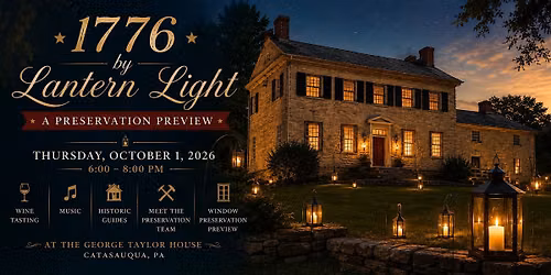 1776 by Lantern Light: A Preservation Preview