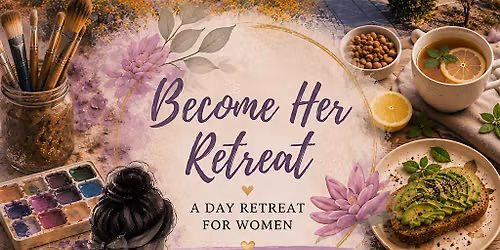 Women Retreat Day  -  Become Her