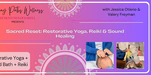 Sacred Reset: Restorative Yoga, Reiki & Sound Healing with Jessica Otieno & Valery Frey